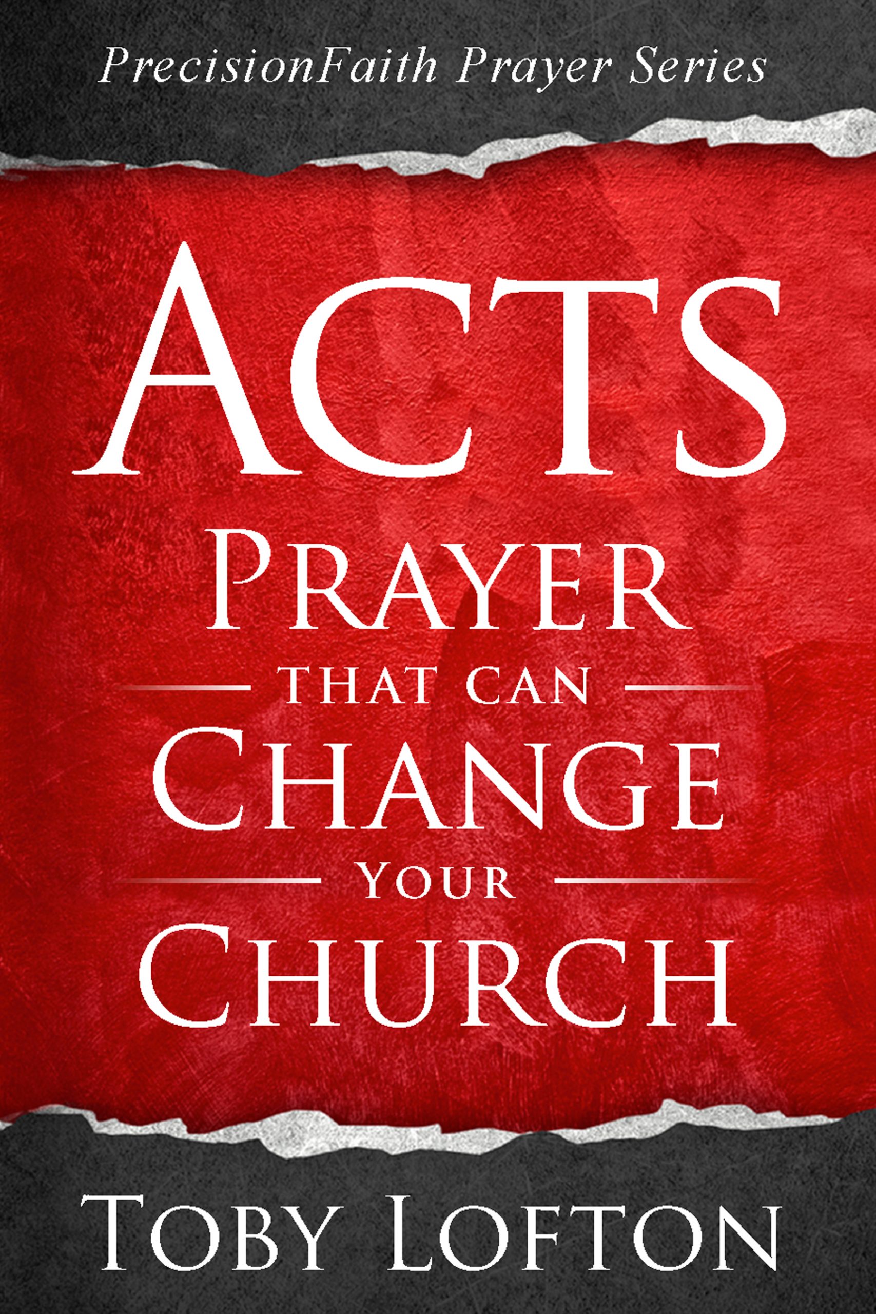 acts-prayer-that-can-change-your-church-precisionfaith
